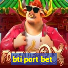 bti port bet